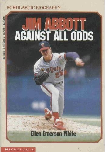 Stock image for Jim Abbott: Against All Odds (Scholastic biography) for sale by SecondSale