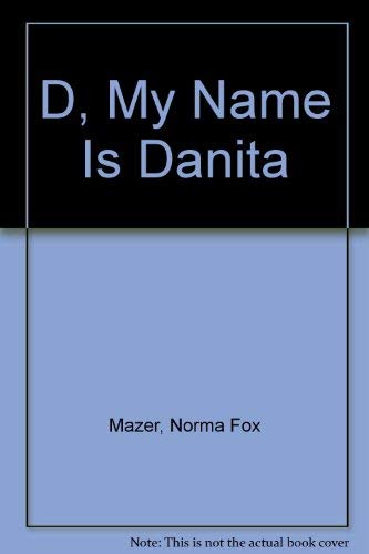 D, My Name Is Danita (9780590436564) by Mazer, Norma Fox