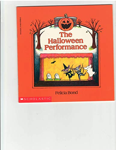The Halloween Performance (9780590436885) by Felicia Bond
