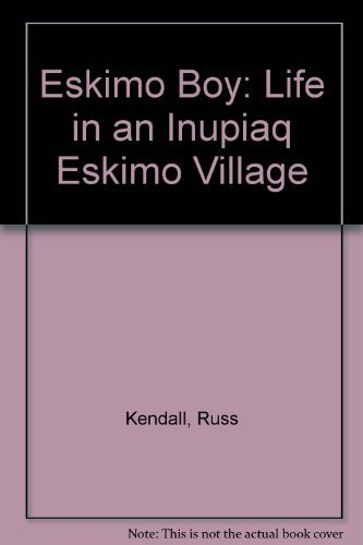 Stock image for Eskimo Boy ~ Life in an Inupiaq Eskimo Village for sale by Gulf Coast Books