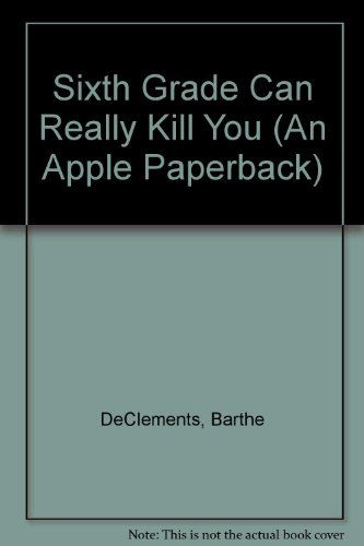 Stock image for Sixth Grade Can Really Kill You (An Apple Paperback) for sale by -OnTimeBooks-