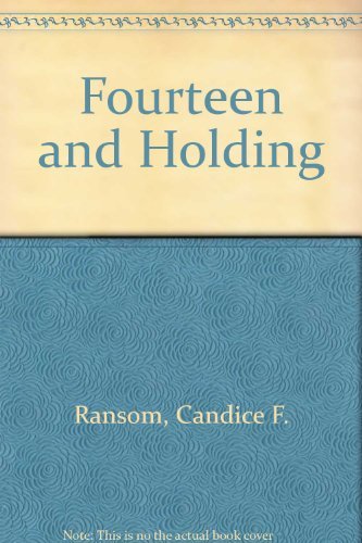 Fourteen and Holding (9780590437400) by Ransom, Candice F.