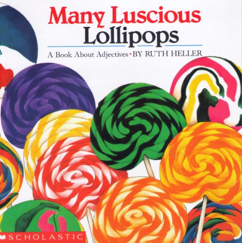 Stock image for Many Luscious Lollipops : A Book about Adjectives for sale by Once Upon A Time Books