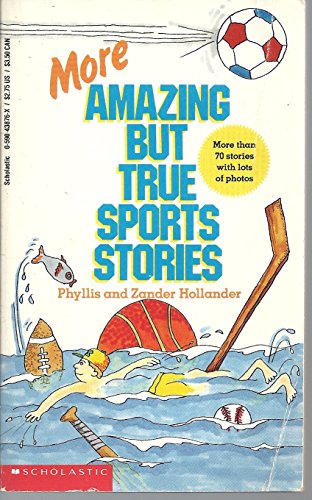 More Amazing but True Sports Stories (9780590438766) by Hollander, Phyllis; Hollander, Zander