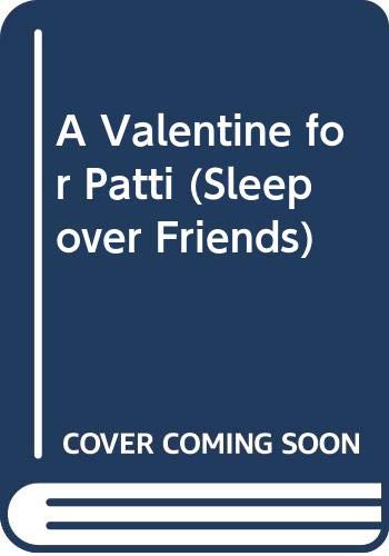 A Valentine for Patti (Sleepover Friends #32) (Apple Paperbacks) (9780590439275) by Saunders, Susan