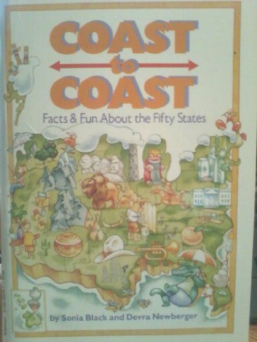 Coast to Coast: Facts & Fun About the Fifty States (9780590439701) by Black, Sonia; Newberger, Devra