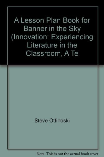 Stock image for A Lesson Plan Book for Banner in the Sky (Innovation: Experiencing Literature in the Classroom, A Te for sale by The Unskoolbookshop