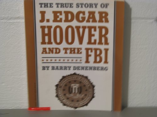 Beispielbild fr The True Story of J. Edgar Hoover and the FBI zum Verkauf von Wonder Book