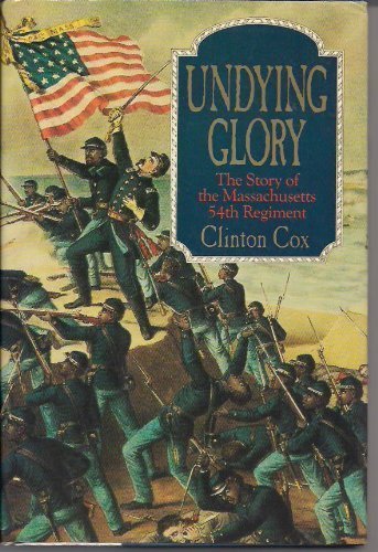 Beispielbild fr The Undying Glory : The Story of the Massachusetts 54th Regiment zum Verkauf von Better World Books