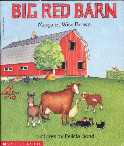 Beispielbild fr BIG RED BARN by Margaret Wise Brown, pictures by Felicia Bond (1990 Softcover 8 x 9.5 inches, 32 pages. Scholastic Press edition) zum Verkauf von WorldofBooks