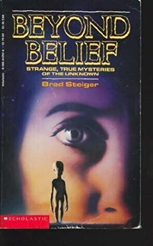 Beispielbild fr Beyond Belief : Strange, True Mysteries of the Unknown zum Verkauf von Better World Books