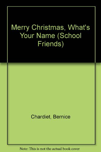Imagen de archivo de Merry Christmas, What's Your Name (School Friends) a la venta por HPB-Diamond