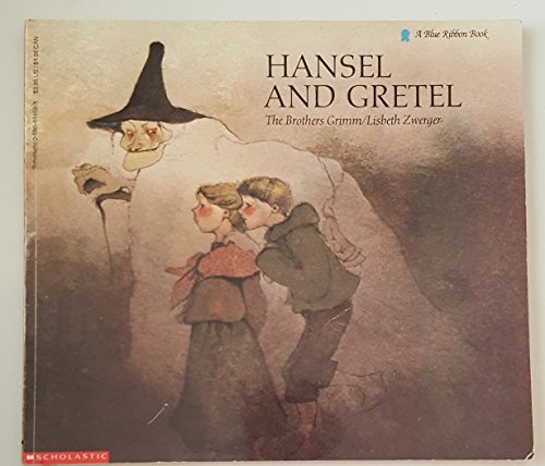 Hansel and Gretel (9780590444590) by Grimm, Jacob W.; Grimm, Wilhelm K.; Zwerger, Lisbeth
