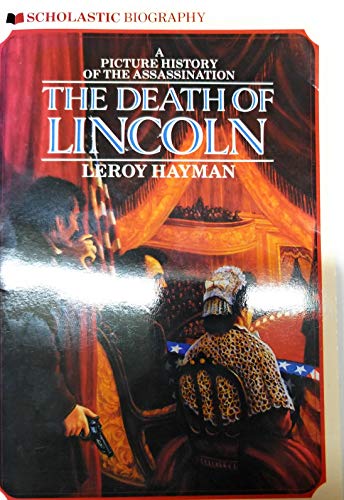 9780590445702: The Death of Lincoln: A Picture History of the Assassination