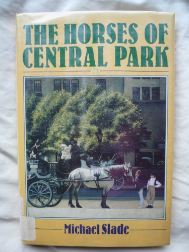 Stock image for THE HORSES OF CENTRAL PARK for sale by Columbia Books, ABAA/ILAB, MWABA