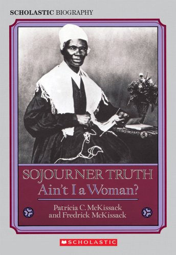 Imagen de archivo de Sojourner Truth: Ain't I a Woman? (Scholastic Biography) a la venta por More Than Words