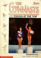 Tough at the Top (Gymnasts) (9780590446945) by Levy, Elizabeth