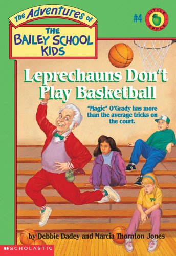 Leprechauns Don't Play Basketball (The Adventures of the Bailey School Kids, #4)