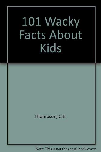 Stock image for 101 Wacky Facts About Kids for sale by Ergodebooks