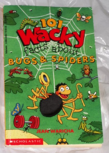 Stock image for 101 Wacky Facts About Bugs and Spiders for sale by SecondSale