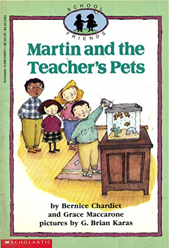 Martin and the Teacher's Pets (School Friends, No. 5) (9780590449311) by Chardiet, Bernice; MacCarone, Grace