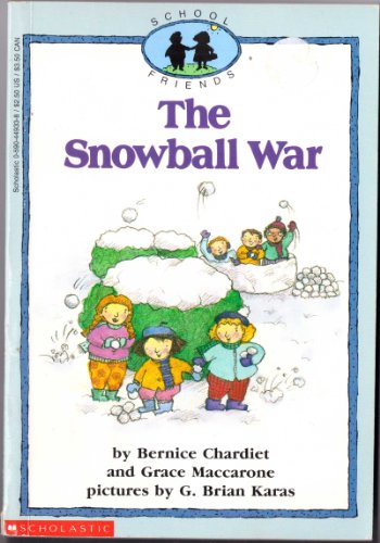 The Snowball War (School Friends) (9780590449335) by Bernice Chardiet; Grace Maccarone