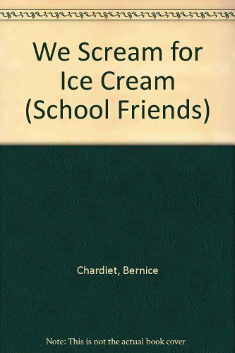 Imagen de archivo de We Scream for Ice Cream (School Friends) a la venta por Wonder Book