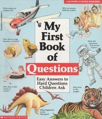 9780590449427: My First Book of Questions: Easy Answers to Hard Questions Children Ask (Cartwheel Learning Bookshelf)