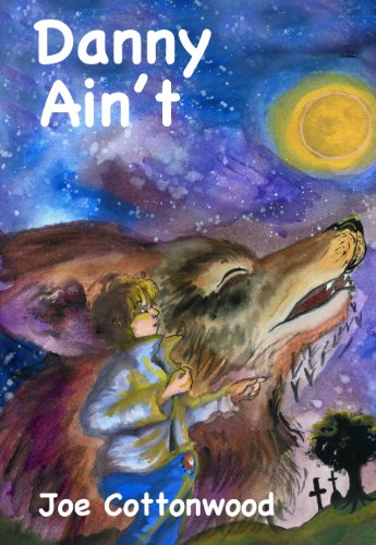 Danny Ain't (Scholastic Hardcover) by Cottonwood, Joe