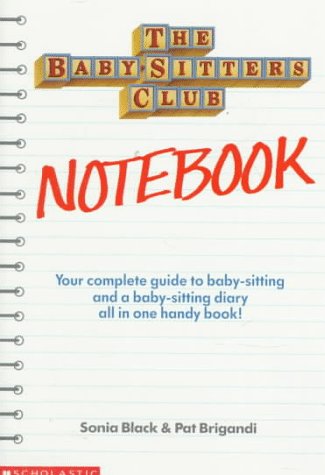 The Baby-Sitters Club Notebook (The Baby-Sitters Club) (9780590450744) by Sonia Black; Pat Brigandi