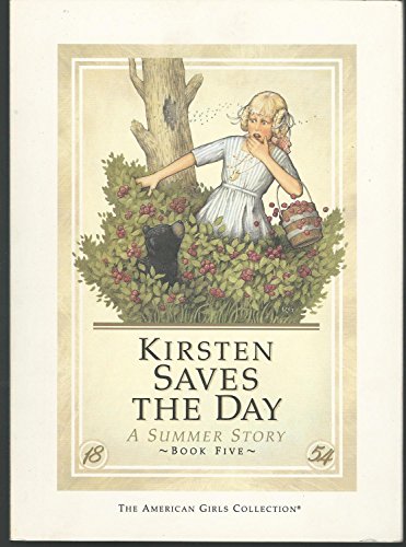 Imagen de archivo de Kirsten Saves the Day: A Summer Story 1854 (The American Girls Collection Book 5) a la venta por Reliant Bookstore
