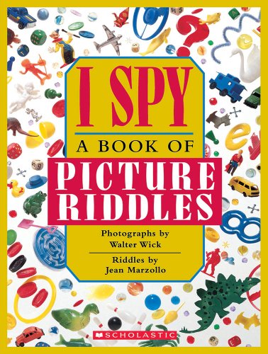 I Spy: A Book of Picture Riddles (9780590450874) by Jean Marzollo; Walter Wick; Carol Devine Carson