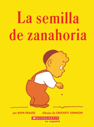 9780590450928: La semilla de zanahoria (The Carrot Seed): (Spanish language edition of The Carrot Seed)