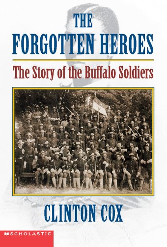Beispielbild fr The Forgotten Heroes: The Story Of The Buffalo Soldiers zum Verkauf von Gulf Coast Books