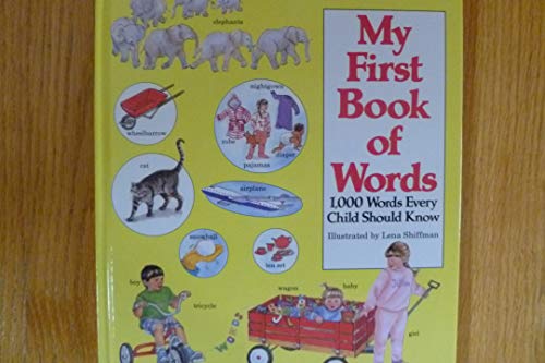 Stock image for My First Book of Words: 1000 Words Every Child Should Know (Cartwheel Learning Bookshelf) for sale by Wonder Book