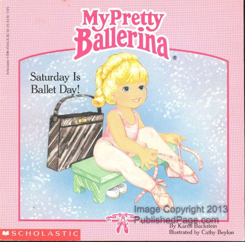 Stock image for My Pretty Ballerina: Saturday Is Ballet Day! for sale by Orion Tech