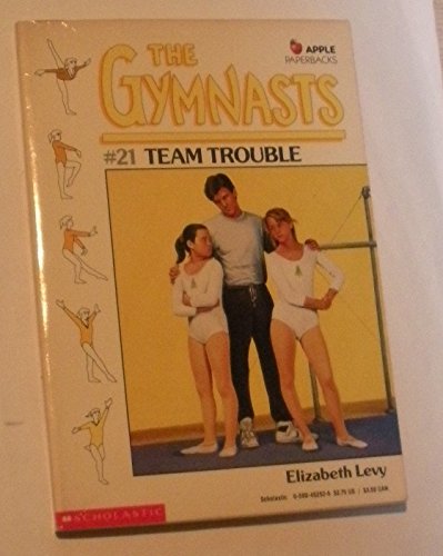 Team Trouble (Gymnasts) (9780590452526) by Levy, Elizabeth