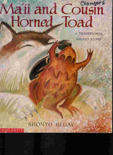 Maii and Cousin Horned Toad: A Traditional Navajo Story (9780590453905) by Shonto Begay