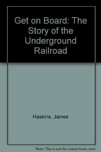 Get on Board: The Story of the Underground Railroad (9780590454186) by Haskins, James