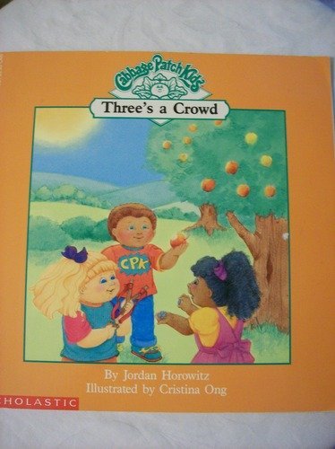 Imagen de archivo de Three's a Crowd (Cabbage Patch Kids) a la venta por Wonder Book