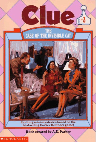 The Case of the Invisible Cat (Clue, Book 3) (9780590456326) by Parker, A. E.