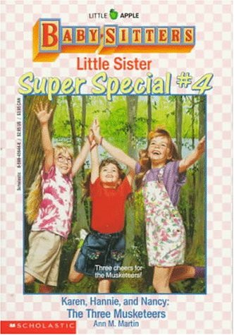 Imagen de archivo de Karen, Hannie and Nancy: The Three Musketeers (Baby-Sitters Little Sister Super Special # 4) a la venta por Orion Tech