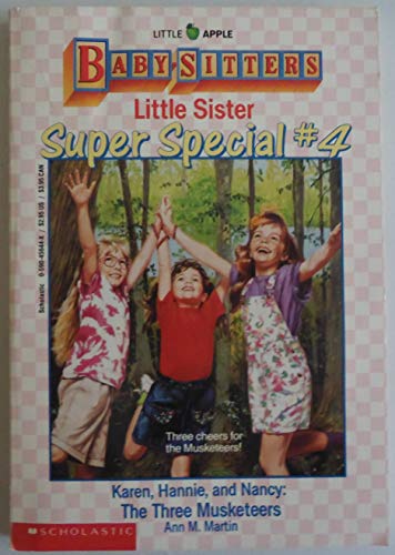 Stock image for Karen, Hannie and Nancy: The Three Musketeers (Baby-Sitters Little Sister Super Special # 4) for sale by SecondSale