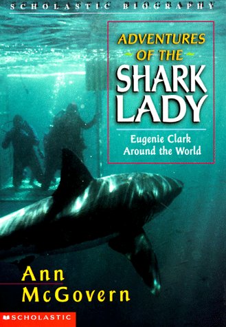 Stock image for Adventures of the Shark Lady: Engenie Clark Around the World (Scholastic Biography) for sale by Orion Tech