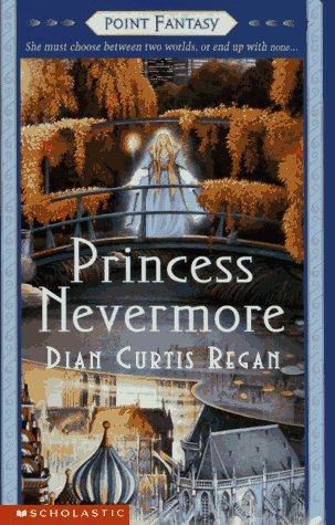 Princess Nevermore (Point Fantasy) (9780590457590) by Regan, Dian Curtis