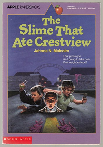 The Slime That Ate Crestview (9780590458528) by Malcolm, Jahnna N.