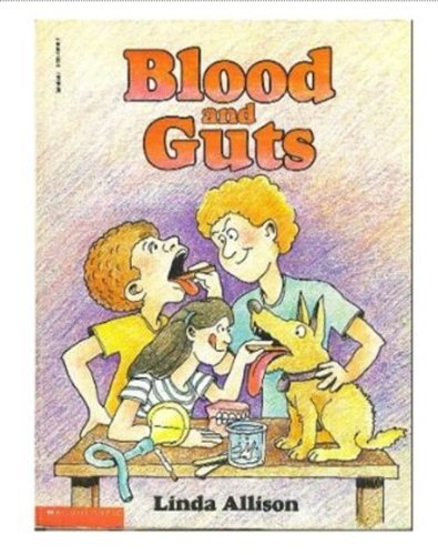 9780590458580: Blood and Guts: A Working Guide to Your Own Insides