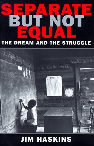 Separate but Not Equal: The Dream and the Struggle (9780590459105) by Haskins, James