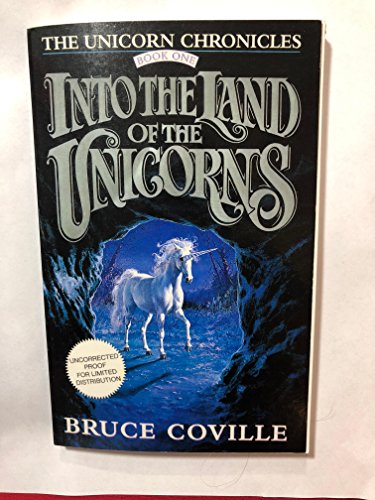 Into the Land of the Unicorns (The Unicorn Chronicles, Book 1) (9780590459563) by Coville, Bruce