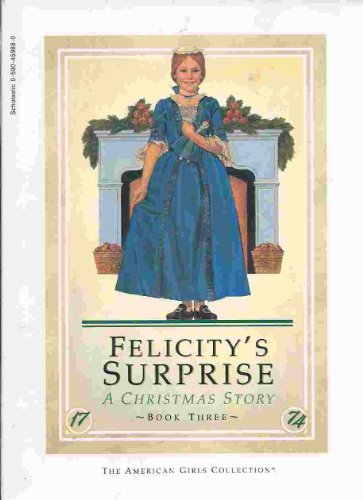 Beispielbild fr Felicity's Surprise (A Christmas Story) (American Girls Collection, Book 3 of the Felicity Series) zum Verkauf von BooksRun